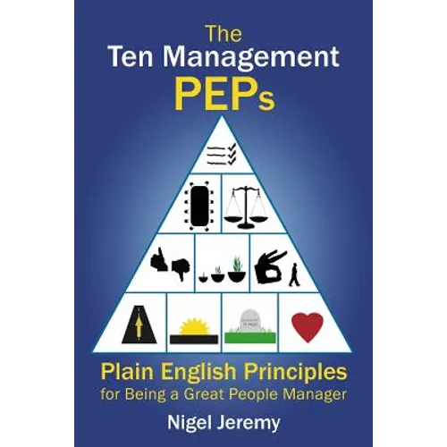 The Ten Management Peps: Plain English Principles for Being a Great People Manager - Paperback