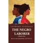 The Negro Laborer A Word to Him - Hardcover