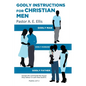 Godly Instructions for Christian Men: Godly Man, Godly Husband, Godly Father - Paperback