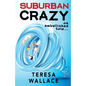 Suburban Crazy an Embellished Tale - Paperback