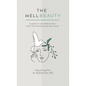 The WellBeauty: A guide to your beauty tool when skincare products don't work - Hardcover