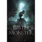 The Birth of a Monster - Paperback