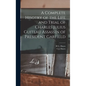 A Complete Hisotry of the Life and Trial of Charles Julius Guiteau Assassin of President Garfield - Hardcover