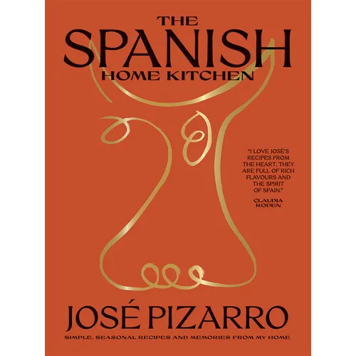 The Spanish Home Kitchen: Simple, Seasonal Recipes and Memories from My Home - Hardcover