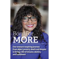 Born for More: One woman's inspiring journey from abject poverty, death and despair to living a life of dreams, destiny, and fulfillment. - Paperback