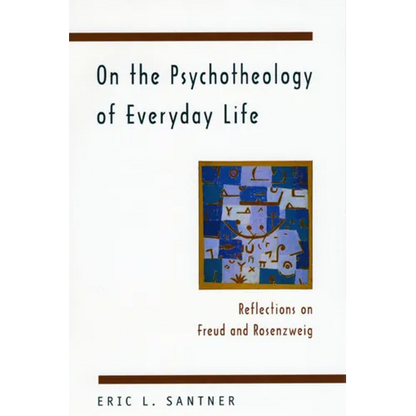 On the Psychotheology of Everyday Life: Reflections on Freud and Rosenzweig - Paperback