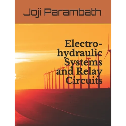 Electro-hydraulic Systems and Relay Circuits - Paperback