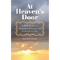 At Heaven's Door: A Bible Study to a Christian's Heavenly Call from Life to Life. - Hardcover