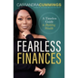 Fearless Finances: A Timeless Guide to Building Wealth - Hardcover