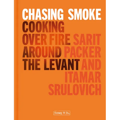 Chasing Smoke: Cooking Over Fire Around the Levant - Hardcover