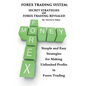 Forex Trading System: Secret Strategies of Forex Trading Revealed: Simple and Easy Strategies for Making Unlimited Profits in Forex Trading - Paperback