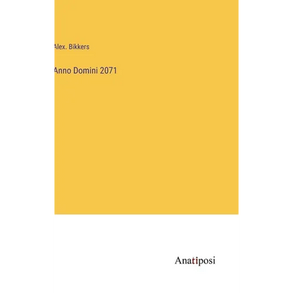 Anno Domini 2071 - Hardcover