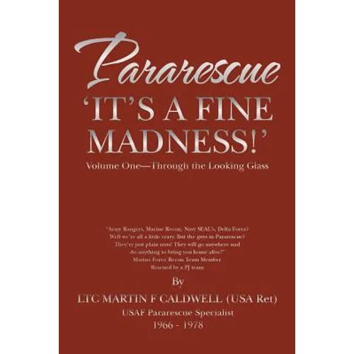 Pararescue 'It's a Fine Madness!': Book I 'Through the Looking Glass' - Paperback