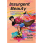 Insurgent Beauty: Indigenous Art in Urban Panama - Paperback
