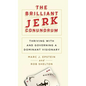 The Brilliant Jerk Conundrum: Thriving with and Governing a Dominant Visionary - Hardcover