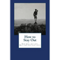 How to Stay Out - Paperback