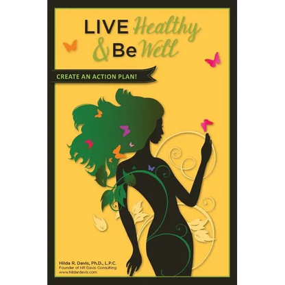 Live Healthy and Be Well: Create an Action Plan - Paperback