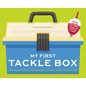 My First Tackle Box (with Fishing Rod, Lures, Hooks, Line, and More!): Get Kids to Fall for Fishing, Hook, Line, and Sinker - Hardcover
