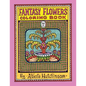 Fantasy Flowers Coloring Book No. 2: 32 Designs in an Elaborate Square Frame - Paperback