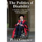 The Politics of Disability: A Need for a Just Society Inclusive of People with Disabilities - Paperback