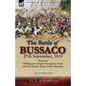 The Battle of Bussaco 27th September, 1810, Between Wellington's Anglo-Portuguese Army and the French Army Under Masséna - Paperback