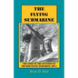 The Flying Submarine: The Story of the Invention of the Reid Flying Submarine, Rfs-1 - Paperback