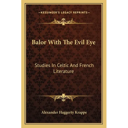 Balor With The Evil Eye: Studies In Celtic And French Literature - Paperback