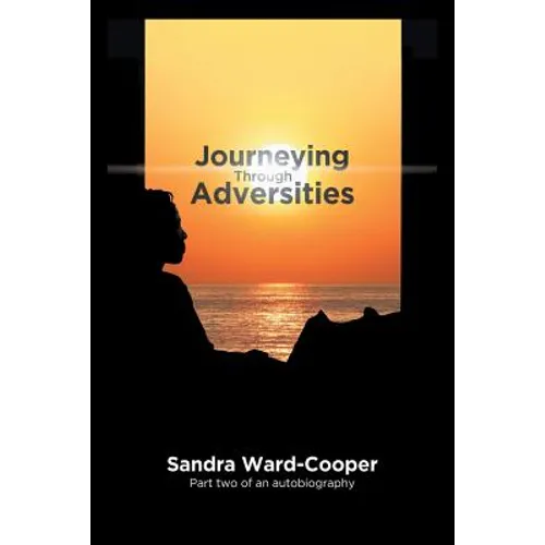 Journeying Through Adversities: Part Two of an Autobiography - Paperback