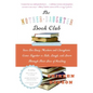 The Mother-Daughter Book Club REV Ed.: How Ten Busy Mothers and Daughters Came Together to Talk, Laugh, and Learn Through Their Love of Reading - Paperback