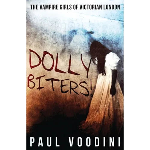 Dolly Biters - The Vampire Girls of Victorian London - Paperback