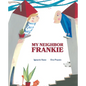 My Neighbor Frankie - Hardcover