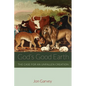 God's Good Earth: The Case for an Unfallen Creation - Paperback