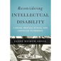 Reconsidering Intellectual Disability: L'Arche, Medical Ethics, and Christian Friendship - Paperback