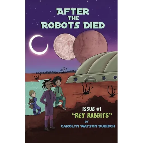 After The Robots Died, Issue #1: Rey Rabbits - Paperback