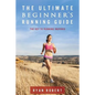 The Ultimate Beginners Running Guide: The Key To Running Inspired - Paperback