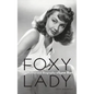 Foxy Lady: The Authorized Biography of Lynn Bari - Hardcover