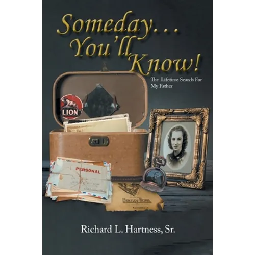 Someday... You'll Know!: The Lifetime Search For My Father - Paperback