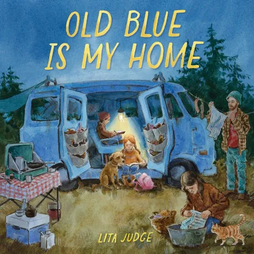 Old Blue Is My Home: A Picture Book - Hardcover