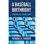 A Baseball Birthright: Chronicles & Connections - Hardcover
