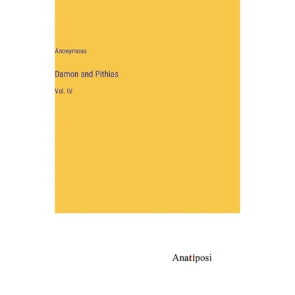 Damon and Pithias: Vol. IV - Hardcover
