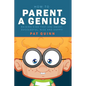 How to Parent a Genius: Raising Kids that are Smart, Successful, Nice and Happy! - Paperback
