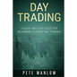 Day Trading: A Quick and Easy Guide for Beginners to Start Day Trading - Paperback