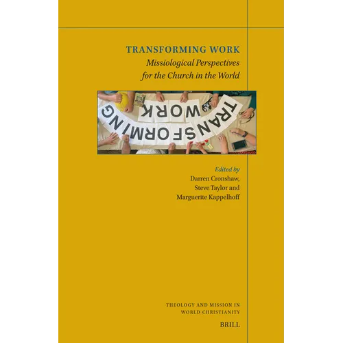 Transforming Work: Missiological Perspectives for the Church in the World - Paperback