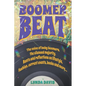 Boomer Beat: The voice of baby boomers. Rants and reflections on lifestyle, fashion, current events, books and more . . . - Paperback