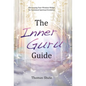 The Inner Guru Guide: Harnessing Your Wisdom Within for Sustained Spiritual Evolution - Hardcover