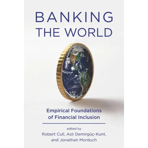 Banking the World: Empirical Foundations of Financial Inclusion - Paperback