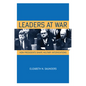 Leaders at War: How Presidents Shape Military Interventions - Paperback