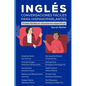 Ingles: CONVERSACIONES FACILES PARA HISPANOPARLANTES: Frases fáciles en situaciones específicas - Paperback