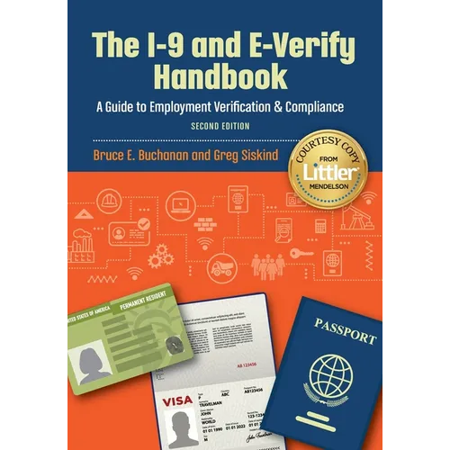 The I-9 and E-Verify Handbook: A Guide to Employment Verification & Compliance - Paperback