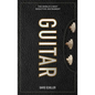 Guitar: The World's Most Seductive Instrument - Hardcover